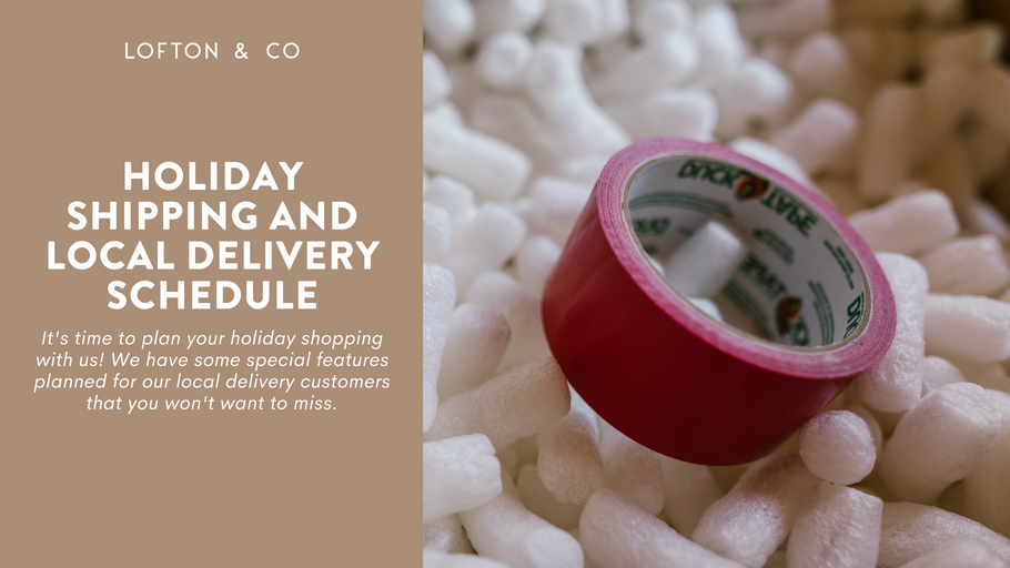Holiday Shipping and Local Delivery Schedule